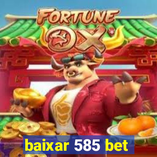 baixar 585 bet